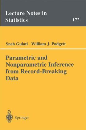 Padgett / Gulati |  Parametric and Nonparametric Inference from Record-Breaking Data | Buch |  Sack Fachmedien