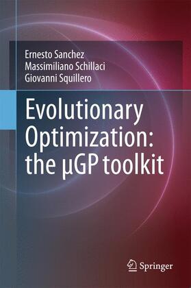 Sanchez / Squillero / Schillaci |  Evolutionary Optimization: the µGP toolkit | Buch |  Sack Fachmedien