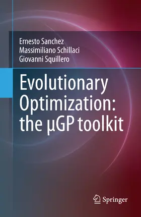 Sanchez / Schillaci / Squillero |  Evolutionary Optimization: the µGP toolkit | eBook | Sack Fachmedien