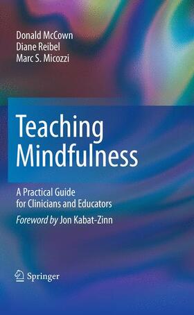 McCown / Reibel / Micozzi |  Teaching Mindfulness | Buch |  Sack Fachmedien