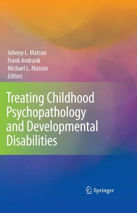 Matson / Andrasik |  Treating Childhood Psychopathology and Developmental Disabilities | eBook | Sack Fachmedien