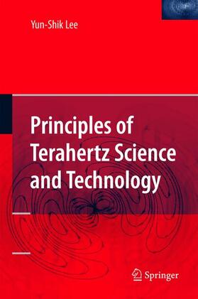 Lee |  Principles of Terahertz Science and Technology | Buch |  Sack Fachmedien
