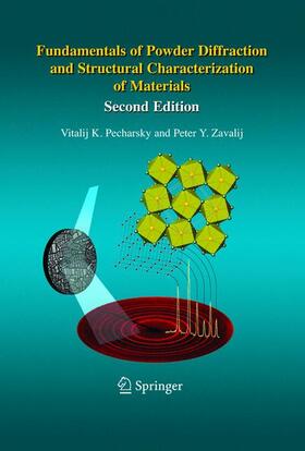Pecharsky / Zavalij |  Fundamentals of Powder Diffraction and Structural Characterization of Materials, Second Edition | Buch |  Sack Fachmedien