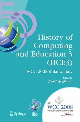 Impagliazzo |  History of Computing and Education 3 (Hce3) | Buch |  Sack Fachmedien