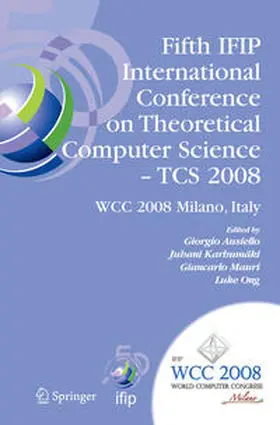 Ausiello / Karhumäki / Mauri |  Fifth IFIP International Conference on Theoretical Computer Science - TCS 2008 | eBook | Sack Fachmedien