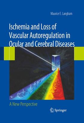 Langham |  Ischemia and Loss of Vascular Autoregulation in Ocular and Cerebral Diseases | Buch |  Sack Fachmedien