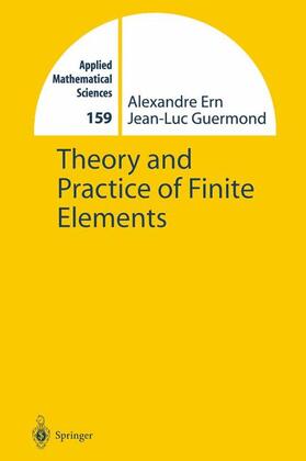 Guermond / Ern |  Theory and Practice of Finite Elements | Buch |  Sack Fachmedien