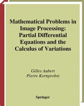 Aubert / Kornprobst |  Mathematical Problems in Image Processing | eBook | Sack Fachmedien