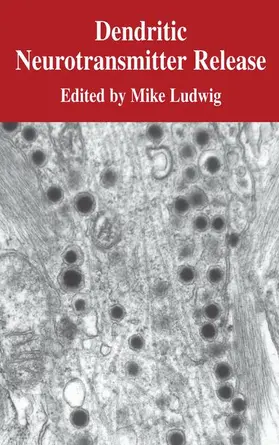 Ludwig |  Dendritic Neurotransmitter Release | Buch |  Sack Fachmedien