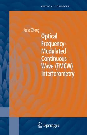 Zheng |  Optical Frequency-Modulated Continuous-Wave (FMCW) Interferometry | Buch |  Sack Fachmedien