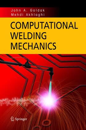 Goldak / Akhlaghi |  Computational Welding Mechanics | Buch |  Sack Fachmedien