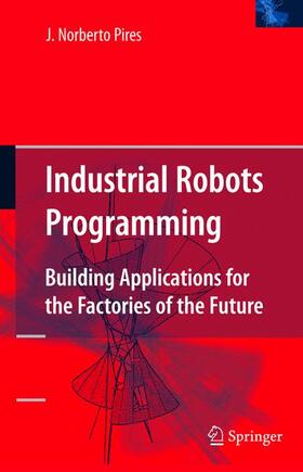 Pires |  Industrial Robots Programming | Buch |  Sack Fachmedien
