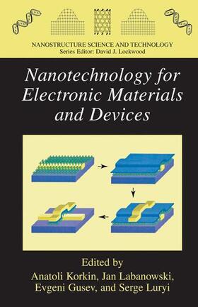 Korkin / Gusev / Labanowski |  Nanotechnology for Electronic Materials and Devices | Buch |  Sack Fachmedien