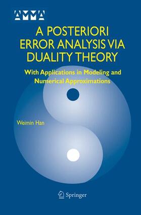 Han |  A Posteriori Error Analysis Via Duality Theory | Buch |  Sack Fachmedien