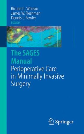 Whelan / Fleshman / Fowler |  The Sages Manual of Perioperative Care in Minimally Invasive Surgery | Buch |  Sack Fachmedien