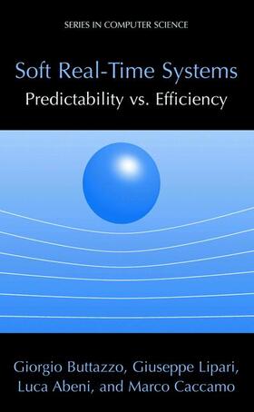 Buttazzo / Caccamo / Lipari |  Soft Real-Time Systems: Predictability vs. Efficiency | Buch |  Sack Fachmedien