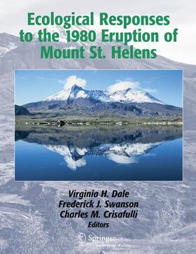 Dale / Swanson / Crisafulli |  Ecological Responses to the 1980 Eruption of Mount St. Helens | Buch |  Sack Fachmedien