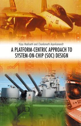 Madisetti / Arpnikanondt |  A Platform-Centric Approach to System-On-Chip (Soc) Design | Buch |  Sack Fachmedien