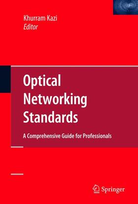 Kazi |  Optical Networking Standards: A Comprehensive Guide for Professionals | Buch |  Sack Fachmedien