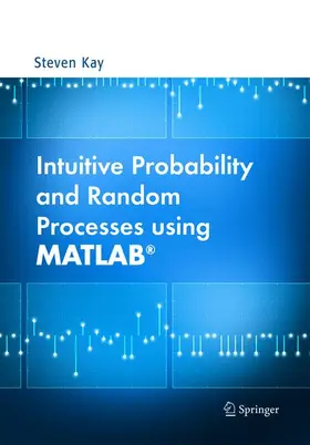 Kay |  Intuitive Probability and Random Processes using MATLAB® | Buch |  Sack Fachmedien