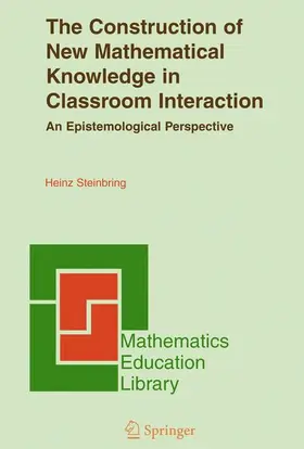 Steinbring |  The Construction of New Mathematical Knowledge in Classroom Interaction | Buch |  Sack Fachmedien