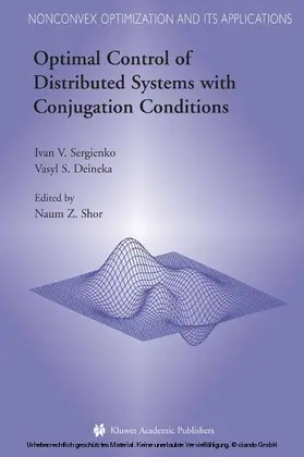 Sergienko / Shor / Deineka |  Optimal Control of Distributed Systems with Conjugation Conditions | eBook | Sack Fachmedien