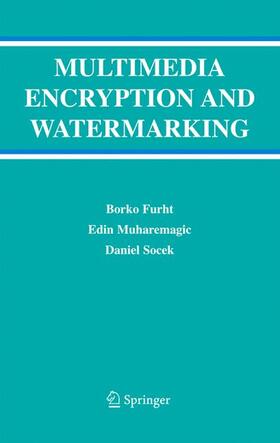 Furht / Muharemagic / Socek |  Multimedia Encryption and Watermarking | Buch |  Sack Fachmedien
