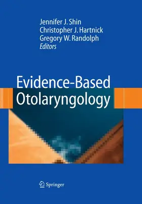 Shin / Randolph / Hartnick |  Evidence-Based Otolaryngology | Buch |  Sack Fachmedien