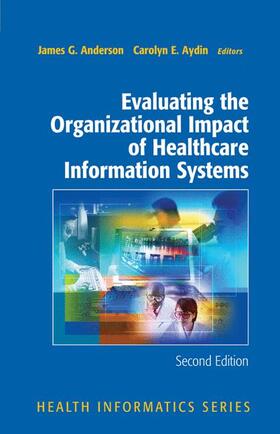 Anderson / Aydin |  Evaluating the Organizational Impact of Health Care Information Systems | Buch |  Sack Fachmedien