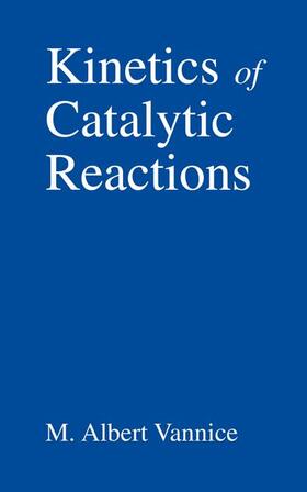 Vannice |  Kinetics of Catalytic Reactions | Buch |  Sack Fachmedien