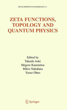 Aoki / Ohno / Kanemitsu |  Zeta Functions, Topology and Quantum Physics | Buch |  Sack Fachmedien