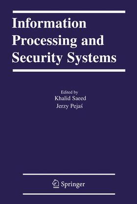 Pejas / Saeed |  Information Processing and Security Systems | Buch |  Sack Fachmedien