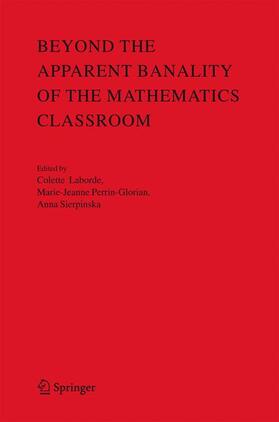 Laborde / Sierpinska / Perrin-Glorian |  Beyond the Apparent Banality of the Mathematics Classroom | Buch |  Sack Fachmedien