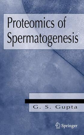 Gupta |  Proteomics  of Spermatogenesis | Buch |  Sack Fachmedien
