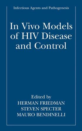 Friedman / Bendinelli / Specter |  In vivo Models of HIV Disease and Control | Buch |  Sack Fachmedien