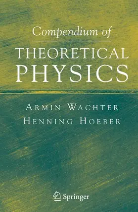 Wachter / Hoeber |  Compendium of Theoretical Physics | Buch |  Sack Fachmedien