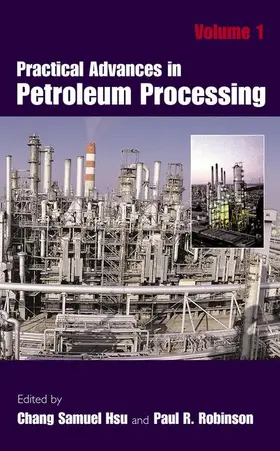 Hsu / Robinson |  Practical Advances in Petroleum Processing | Buch |  Sack Fachmedien