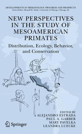 Estrada / Garber / Pavelka |  New Perspectives in the Study of Mesoamerican Primates | Buch |  Sack Fachmedien