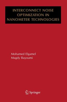 Bayoumi / Elgamel |  Interconnect Noise Optimization in Nanometer Technologies | Buch |  Sack Fachmedien