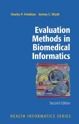 Friedman / Wyatt |  Evaluation Methods in Biomedical Informatics | Buch |  Sack Fachmedien