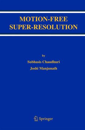 Chaudhuri / Manjunath |  Motion-Free Super-Resolution | Buch |  Sack Fachmedien