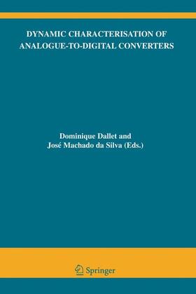 Dallet / Machado da Silva |  Dynamic Characterisation of Analogue-To-Digital Converters | Buch |  Sack Fachmedien