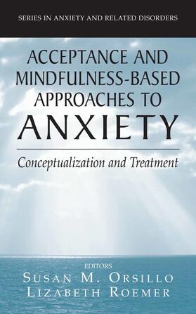 Orsillo / Roemer |  Acceptance- and Mindfulness-Based Approaches to Anxiety | eBook | Sack Fachmedien