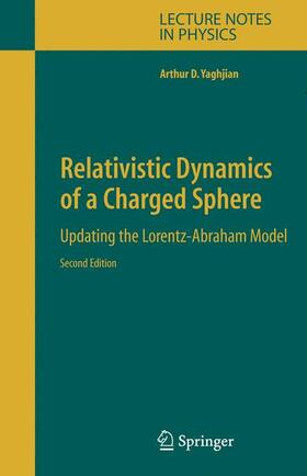 Yaghjian |  Relativistic Dynamics of a Charged Sphere | Buch |  Sack Fachmedien