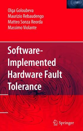 Goloubeva / Rebaudengo / Sonza Reorda |  Software-Implemented Hardware Fault Tolerance | Buch |  Sack Fachmedien