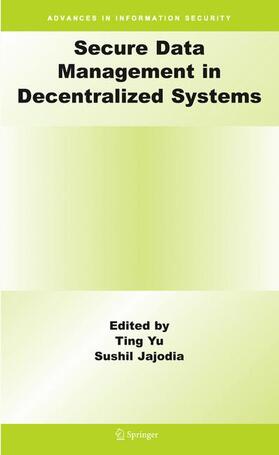 Yu / Jajodia |  Secure Data Management in Decentralized Systems | Buch |  Sack Fachmedien