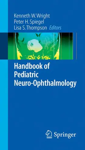 Wright / Spiegel / Thompson |  Handbook of Pediatric Neuro-Ophthalmology | Buch |  Sack Fachmedien