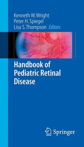 Wright / Spiegel / Thompson |  Handbook of Pediatric Retinal Disease | Buch |  Sack Fachmedien