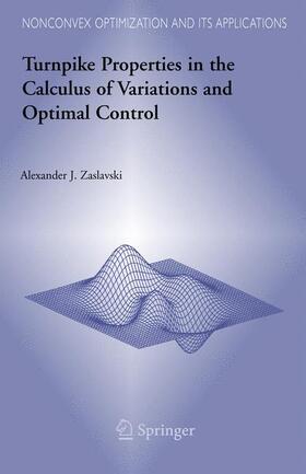 Zaslavski |  Turnpike Properties in the Calculus of Variations and Optimal Control | Buch |  Sack Fachmedien