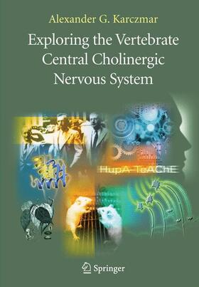 Karczmar |  Exploring the Vertebrate Central Cholinergic Nervous System | Buch |  Sack Fachmedien